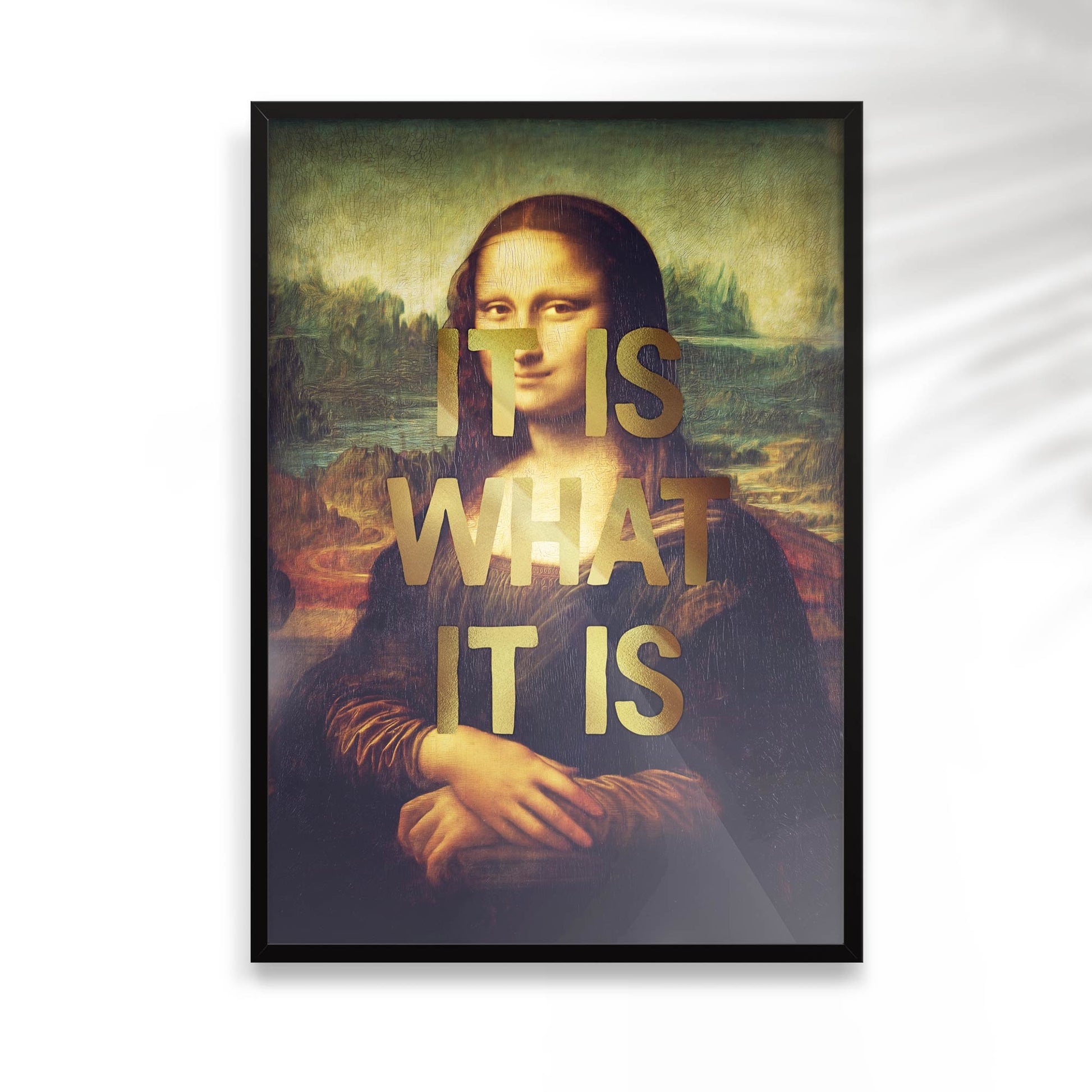 "It Is What It Is" Print | Mona Lisa Art with Gold Foil Graffiti