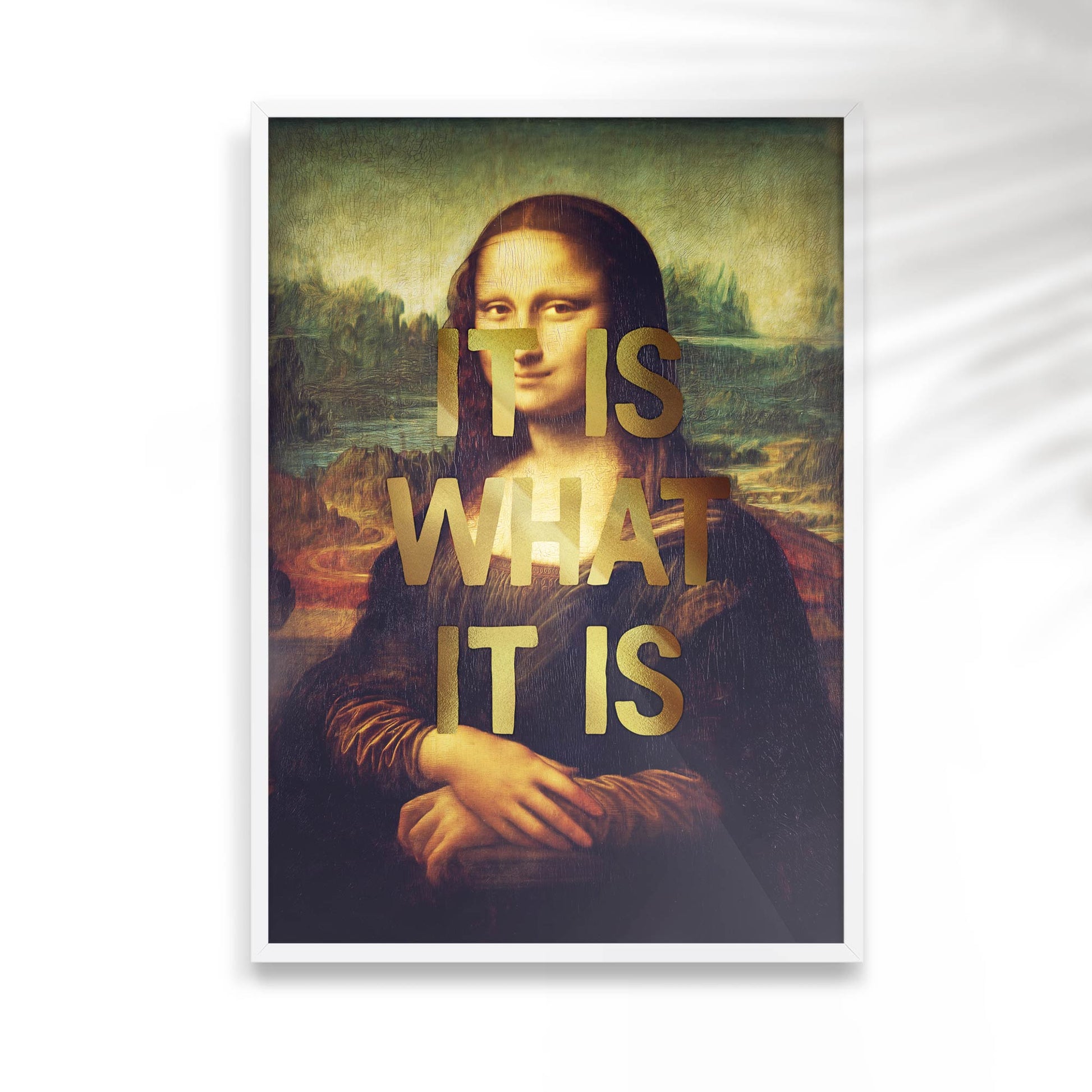 "It Is What It Is" Print | Mona Lisa Art with Gold Foil Graffiti