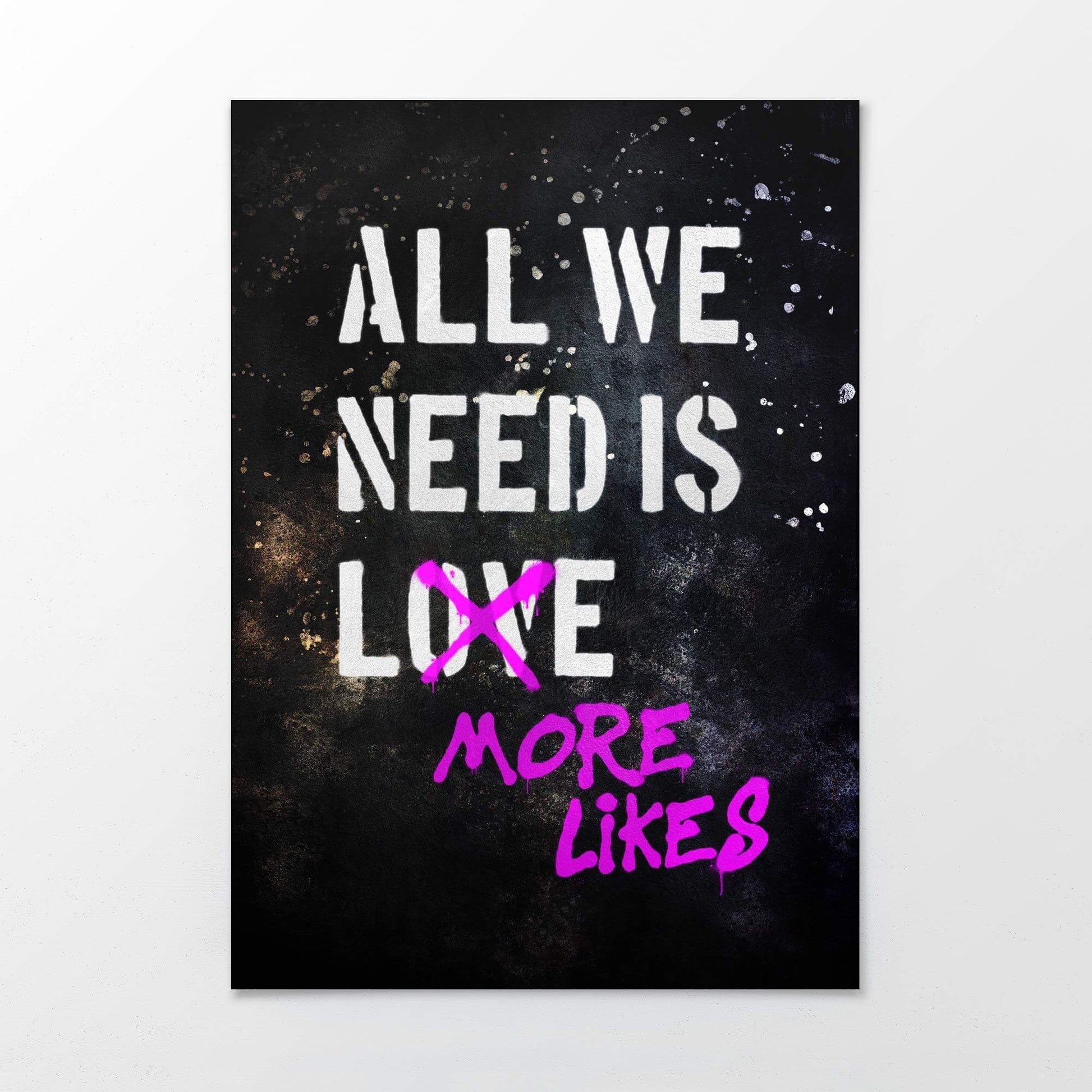 "All We Need Is More Likes" Print | Graffiti Art