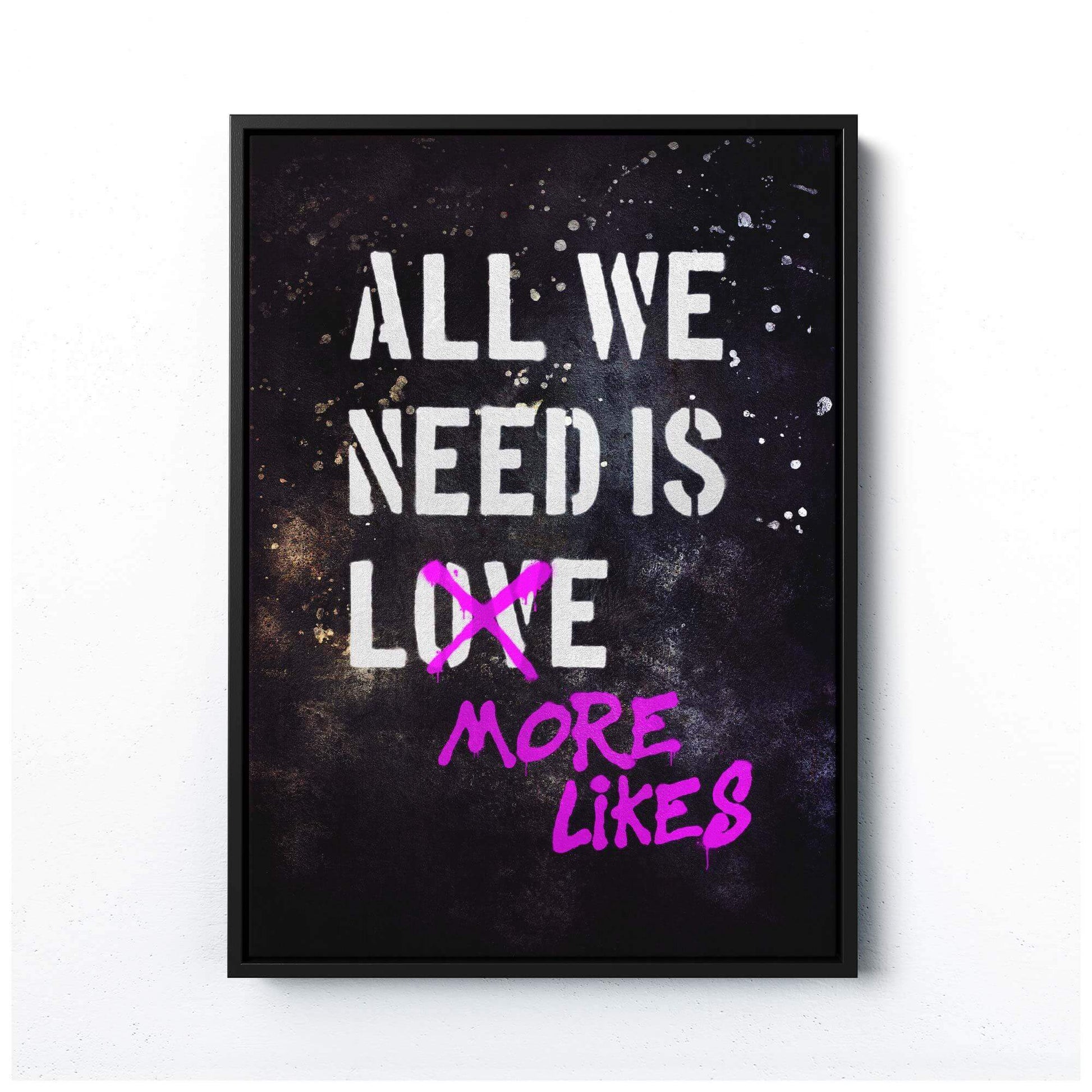 "All We Need Is More Likes" Print | Graffiti Art