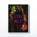 STAY WILD PRINT - Afterhours Gallery 