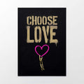 Choose Love Print - Inspirational Wall Art for Your Home