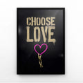 Choose Love Print - Inspirational Wall Art for Your Home