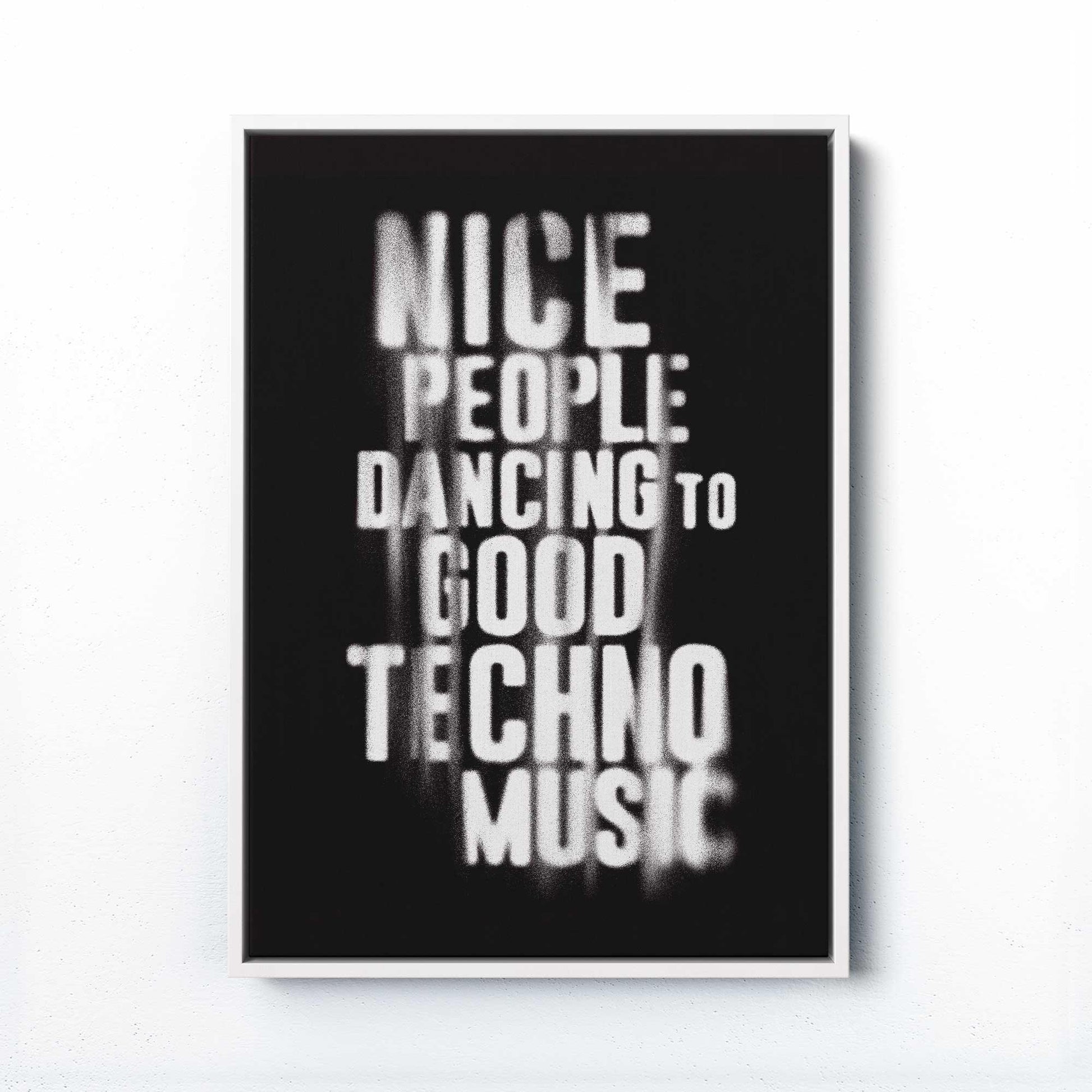 Nice People Dancing to Good Techno Music" Print | Dark Minimalist Slogan Art