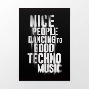 Nice People Dancing to Good Techno Music" Print | Dark Minimalist Slogan Art