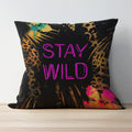 STAY WILD ART Cushion - Quirky Design with Luxurious