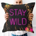 STAY WILD ART Cushion - Quirky Design with Luxurious